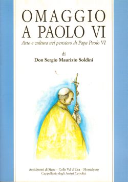 Omaggio a Paolo VI. Arte e cultura nel pensiero di Papa Paolo VI, Don Sergio Maurizio Soldini